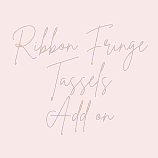 Ribbon Fringe Tassels Add On